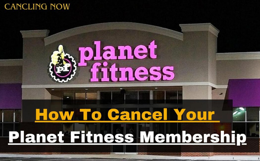 How To Cancel Planet Fitness Membership